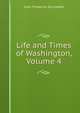 Life and Times of Washington, Volume 4, John Frederick Schroeder 