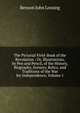 The Pictorial Field-Book of the Revolution ; Or, Illustrations, by Pen and Pencil, of the History, Biography, Scenery, Relics, and Traditions of the War for Independence, Volume 1, Benson John Lossing 
