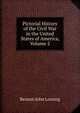 Pictorial History of the Civil War in the United States of America, Volume 2, Benson John Lossing 