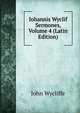 Iohannis Wyclif Sermones, Volume 4 (Latin Edition), John Wycliffe 