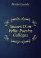 Soazes D'un Vello: Poes?as Gallegas, Benito Losada 
