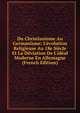 Du Christianisme Au Germanisme; L'?volution Religieuse Au 18e Si?cle Et La D?viation De L'id?al Moderne En Allemagne (French Edition), 
