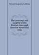 The anatomy and surgery of the frontal sinus and anterior ethmoidal cells, Howard Augustus Lothrop 