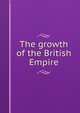 The growth of the British Empire, 