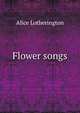 Flower songs, Alice Lotherington 