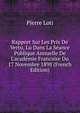 Rapport Sur Les Prix De Vertu, Lu Dans La S?ance Publique Annuelle De L'acad?mie Francaise Du 17 Novembre 1898 (French Edition), Pierre Loti 