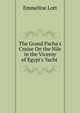 The Grand Pacha's Cruise On the Nile in the Viceroy of Egypt's Yacht ., Emmeline Lott 