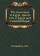 The Governess in Egypt. Harem Life in Egypt and Constantinople, Emmeline Lott 