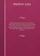 Verkehrsentwicklung in Deutschland, 1800-1900: Sechs Volkstumliche Vortrage Uber Deutschlands Eisenbahnen Und Binnenwasserstrassen, Ihre Entwicklung . Die Heutige Volkswirtschaft (German Edition), Walther Lotz 