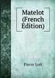 Matelot (French Edition), Pierre Loti 