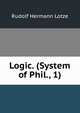 Logic. (System of Phil., 1)., Rudolf Hermann Lotze 