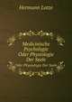 Medicinische Psychologie. Oder Physiologie Der Seele, Hermann Lotze 