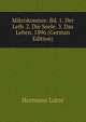 Mikrokosmus: Bd. 1. Der Leib. 2. Die Seele. 3. Das Leben. 1896 (German Edition), Hermann Lotze 