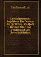 L'enseignement Sup?rieur En France: Ce Qu'il Est - Ce Qu'il Devrait ?tre Par Ferdinand Lot (French Edition), Ferdinand Lot 