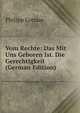 Vom Rechte: Das Mit Uns Geboren Ist. Die Gerechtigkeit (German Edition), Philipp Lotmar 