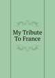 My Tribute To France, 