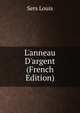 L'anneau D'argent (French Edition), Sers Louis 