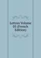 Lettres Volume 05 (French Edition), 