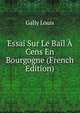 Essai Sur Le Bail A Cens En Bourgogne (French Edition), Gally Louis 