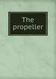 The propeller, 