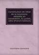 Constitution de l'?tat de la Louisiane: adopt?e en convention, 31 juillet, 1852 (French Edition), Louisiana Louisiana 