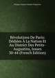 Revolutions De Paris: Dediees A La Nation Et Au District Des Petits-Augustins, Issues 30-44 (French Edition), Philippe-Fran?ois-Nazaire D'Eglantine 