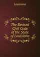 The Revised Civil Code of the State of Louisiana, Louisiana 