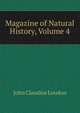 Magazine of Natural History, Volume 4, John Claudius Loudon 