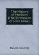 The History of Morham (The Birthplace of John Knox)., David Louden 