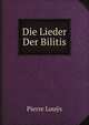 Die Lieder Der Bilitis, Pierre Louys 