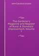 The Gardener's Magazine and Register of Rural & Domestic Improvement, Volume 7, John Claudius Loudon 
