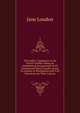 The Ladies' Companion to the Flower-Garden: Being an Alphabetical Arrangement of All Ornamental Plants Usually Grown in Gardens & Shrubberies with Full Directions for Their Culture, Jane Loudon 