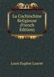 La Cochinchine Religieuse (French Edition), Louis Eugene Louvet 