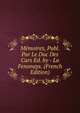 Memoires, Publ. Par Le Duc Des Cars Ed. by - La Fenonays. (French Edition), 