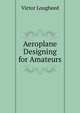 Aeroplane Designing for Amateurs, Victor Lougheed 
