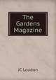 The Gardens Magazine, JC Loudon 