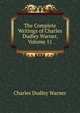 The Complete Writings of Charles Dudley Warner, Volume 11, Warner, Charles Dudley, 1829-1900 