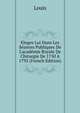 Eloges Lui Dans Les S?ances Publiques De L'acad?mie Royale De Chirurgie De 1750 ? 1792 (French Edition), Louis 