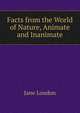 Facts from the World of Nature, Animate and Inanimate, Jane Loudon 
