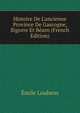 Histoire De L'ancienne Province De Gascogne, Bigorre Et B?arn (French Edition), Emile Loubens 