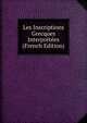 Les Inscriptions Grecques Interpretees (French Edition), 