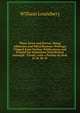 Three Score and Eleven: Being Addresses and Miscellaneous Writings, Clipped from Various Publications and Printed for Gratuitous Distribution Amongst . Favors, with a Preface by Hon. D. M. De W, William Lounsbery 