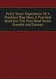 Forty Years' Experience Of A Practical Hog Man; A Practical Book For The Pure Bred Swine Breeder And Farmer, 