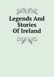 Legends And Stories Of Ireland, 