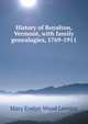 History of Royalton, Vermont, with family genealogies, 1769-1911, Mary Evelyn Wood Lovejoy 