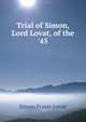 Trial of Simon, Lord Lovat, of the '45, Simon Fraser Lovat 