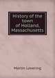 History of the town of Holland, Massachusetts, Martin Lovering 