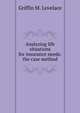 Analyzing life situations for insurance needs: the case method, Griffin M. Lovelace 