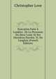 Execution Faite ? Londres . De La Personne Du Sieur Lou?. Et Ses Derni?res Paroles. Tr. De L'anglois (French Edition), Christopher Love 