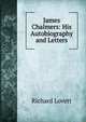 James Chalmers: His Autobiography and Letters, Richard Lovett 